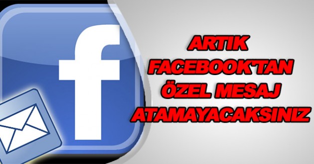 Artık Facebook'tan özel mesaj atamayacaksınız